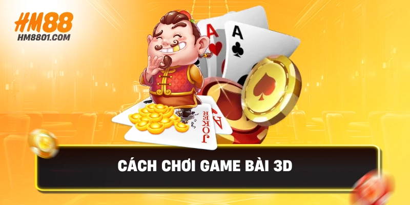 Các loại chơi game bài 3d